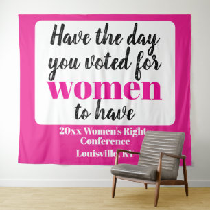 Tenture Ayez la journée que vous avez votée pour les femme