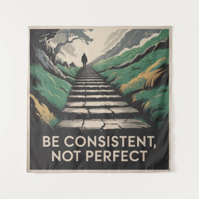 Tenture Be Consistent, Not Perfect (Devant)