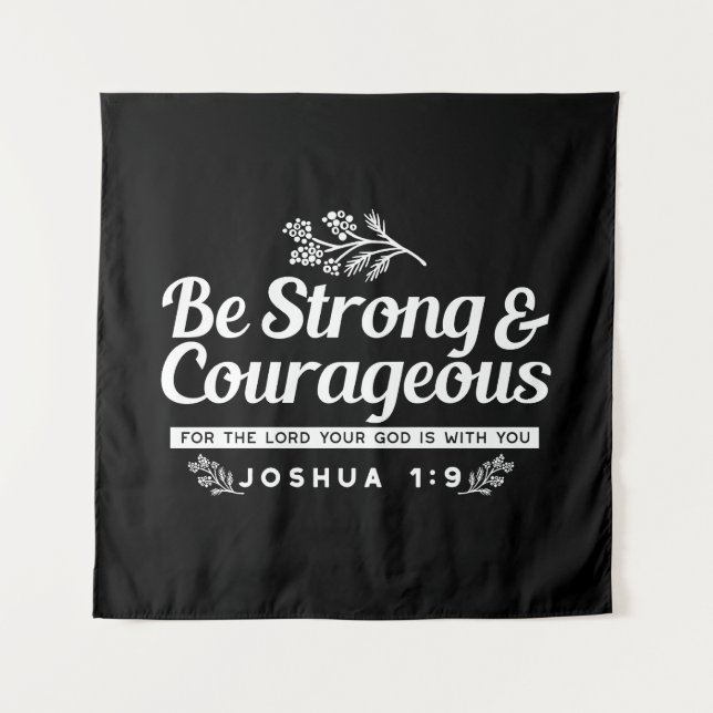 Tenture Be Strong and Courageous – Joshua 1:9 Bible Verse  (Devant)