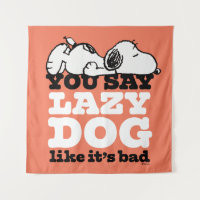 cacahuètes | Snoopy You Say Lazy Dog Like It's Bad