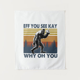 Tenture Cadeau de campeur Eff Vous Voyez Kay Pourquoi Oh