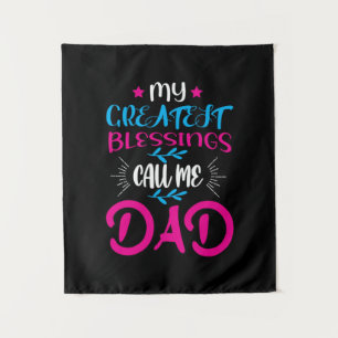 Tenture Cadeau Papa Mes Plus Grandes Bénédictions Appelez-