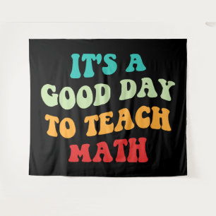 Tenture C'est un bon jour pour enseigner les mathématiques