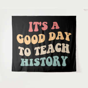 Tenture C'est un bon jour pour enseigner l'histoire II