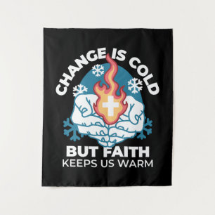 Tenture Changement du froid, Feu de foi - Chrétien motivat