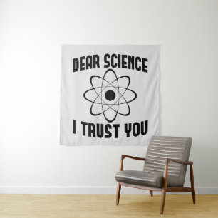Tenture Cher scientifique je vous fais confiance - Drôle p