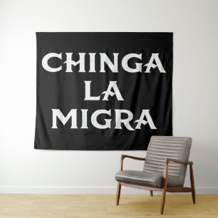Tenture Chinga LA Migra