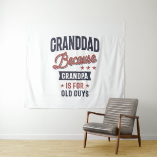Tenture Grand-Père Parce Que Grand-Père Est Pour Les Vieux