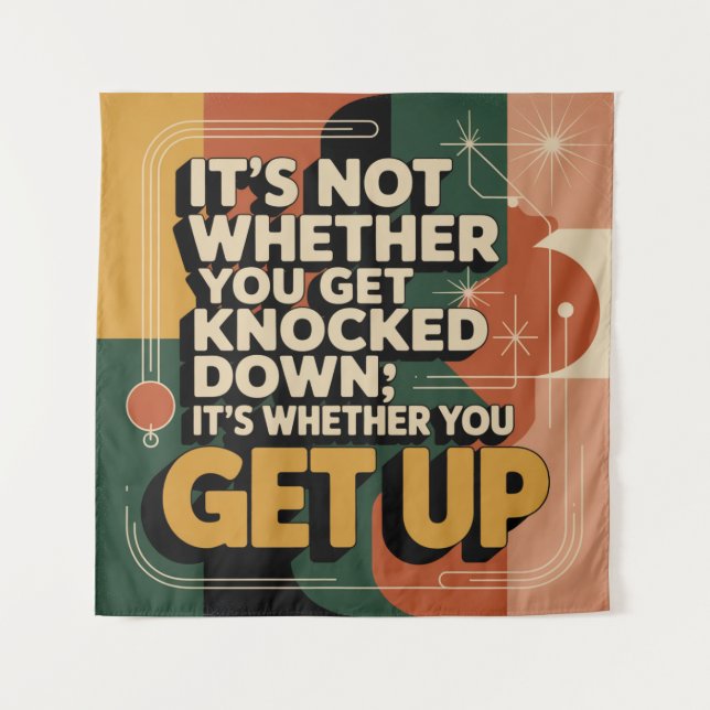 Tenture It's Not Whether You Get Knocked Down (Devant)