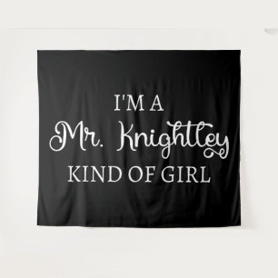 Tenture Je suis une fille de M. Knightley
