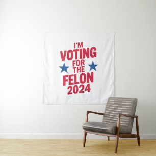 Tenture Je vote pour le condamné Felon Pro Trump 2024
