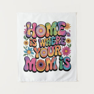 Tenture La maison est là où est votre maman