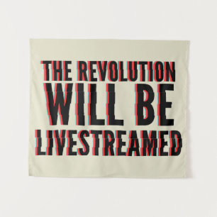 Tenture La révolution sera livestreamed