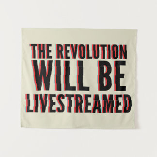 Tenture La révolution sera livestreamed