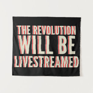 Tenture La révolution sera livestreamed
