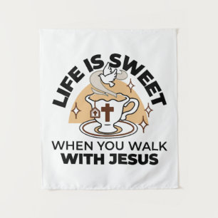 Tenture La vie est douce avec Jésus - Christian Faith Tea