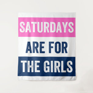 Tenture Les samedis sont pour les filles