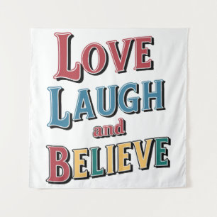 Tenture Love Laugh Believe - Citation Inspirationnelle Pos