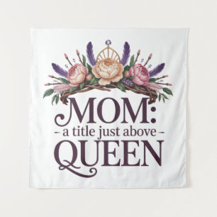 Tenture Maman un titre juste au-dessus de la reine