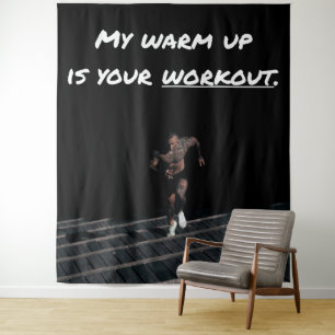Tenture Mon échauffement est votre entraînement, Exercice