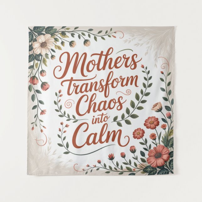 Tenture Mothers Transform Chaos Into Calm (Devant)