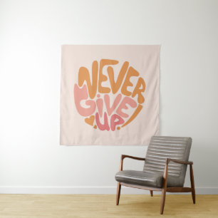 Tenture Ne jamais abandonner - Motivation quotidienne rose