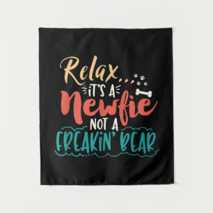 Tenture Newfie Relax C'est un Newfie pas un ours freakin