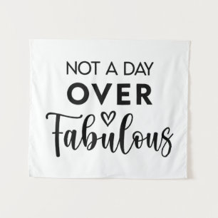Tenture Pas un jour de plus fabuleux – Citation drôle d'an