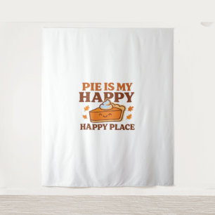 Tenture Pie Is My Happy Place - Joli Citrouille Pie Thanks