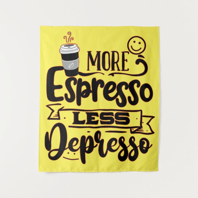 Tenture Plus Espresso Moins Dépresso - Espresso Love (Devant)
