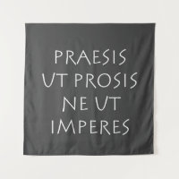 Praesis ut prosis ne ut impéres