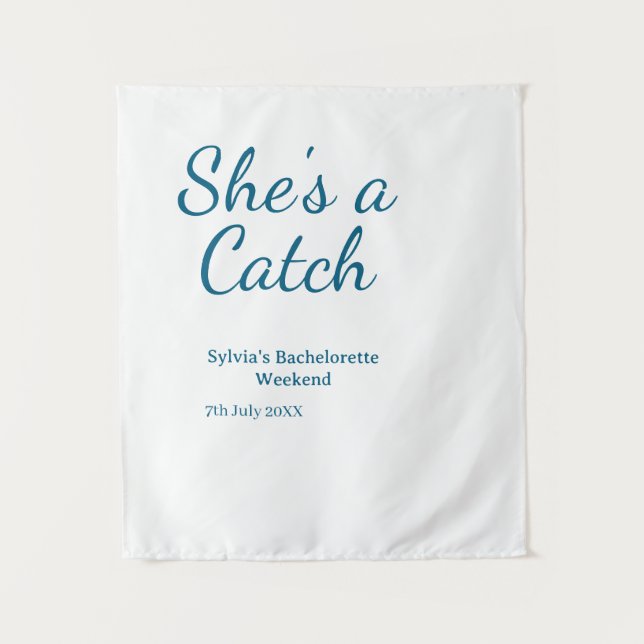 Tenture She's a catch bachelorette weekend name blue date  (Devant)