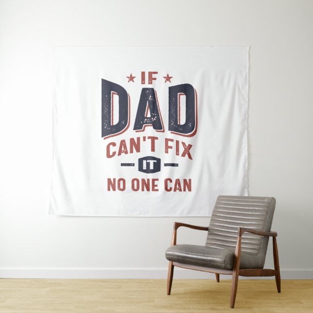 Tenture Si papa ne peut pas le réparer, personne ne peut l (En situation (horizontale))