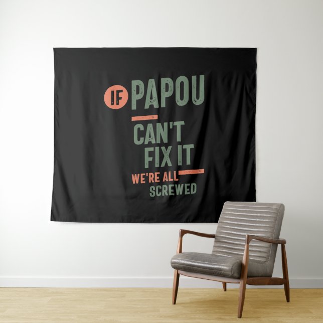 Tenture Si Papou ne parvient pas à le réparer, nous sommes (En situation (horizontale))