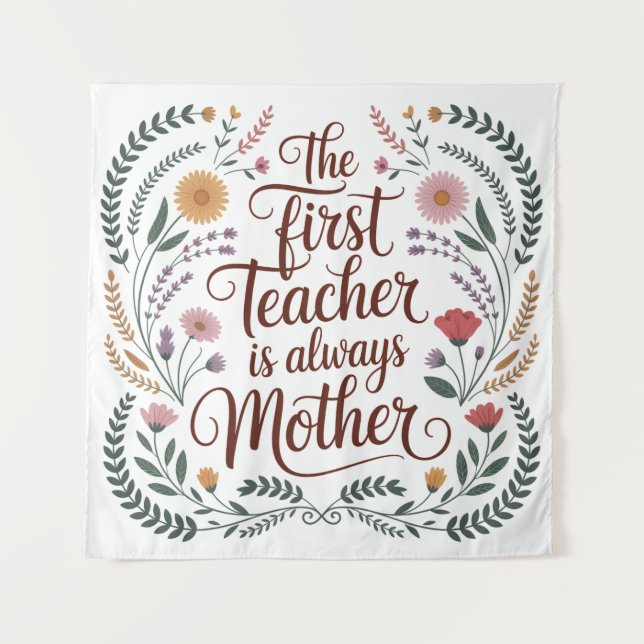 Tenture The First Teacher Is Always Mother (Devant)