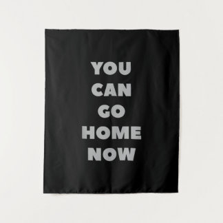 Tenture You Can Go Home Now Funny Gym