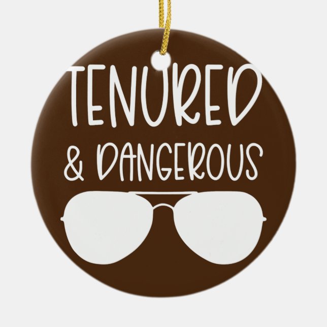 Tenured and Dangerous Professor Women Tenside Keramik Ornament (Vorne)