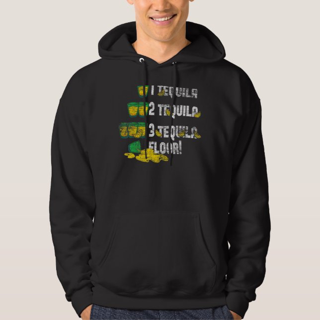 Tequila 2 Tequila 3 Tequila Floor Hoodie (Vorderseite)