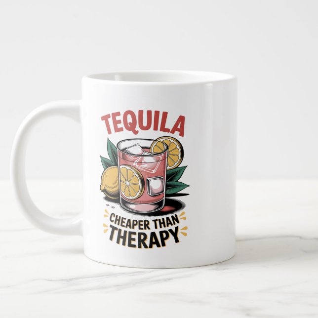Tequila: Billiger als Therapie Jumbo-Tasse (Links)