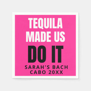 Tequila brachte uns dazu, es zu tun   Braut-Trink- Serviette