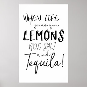 Tequila-Druck, wenn das Leben dir Zitronenkostete  Poster