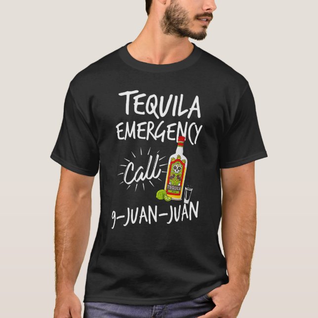 Tequila Emergency Call 9 Juan Juan Tequila T-Shirt (Vorderseite)