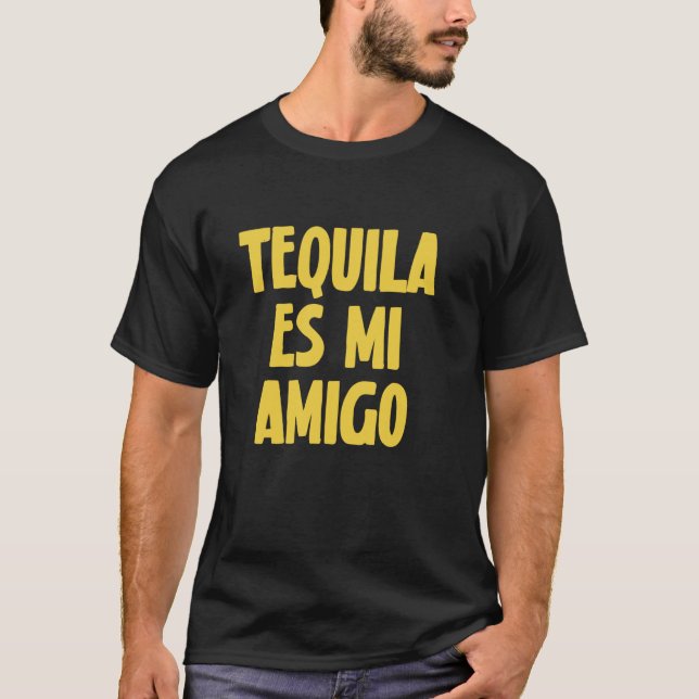 Tequila ES Mi Amigo Funny Drinking T-Shirt (Vorderseite)