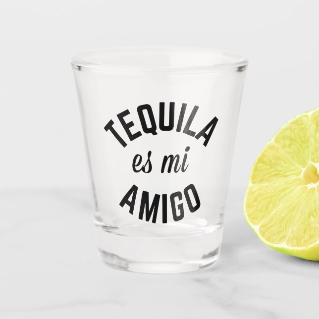 Tequila Es Mi Amigo Funny Zitat Schnapsglas (Vorderseite)