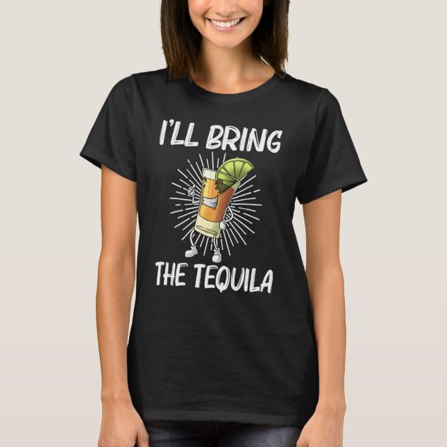 Tequila For Men Women Tequila Alcohol Drinker T-Shirt (Vorderseite)