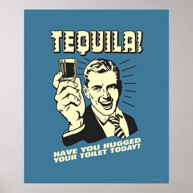 Tequila: Hättest heute deine Toilette Poster (Vorne)
