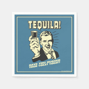 Tequila: Hättest heute deine Toilette Serviette