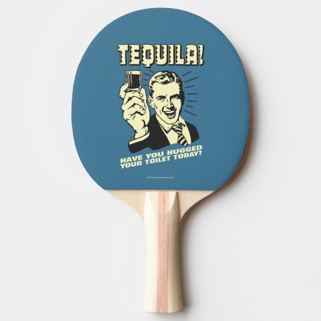 Tequila: Hättest heute deine Toilette Tischtennis Schläger (Vorderseite)