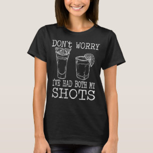 Tequila-Impfung, keine Sorge, ich hatte beide mein T-Shirt