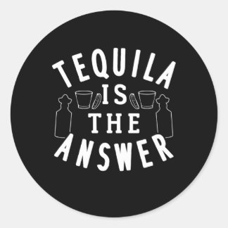 Tequila ist die Antwort Runder Aufkleber